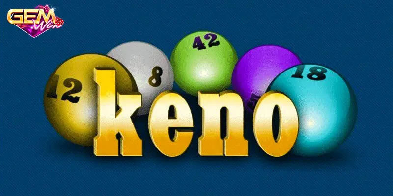 Tìm hiểu đôi nét về game keno lộc phát