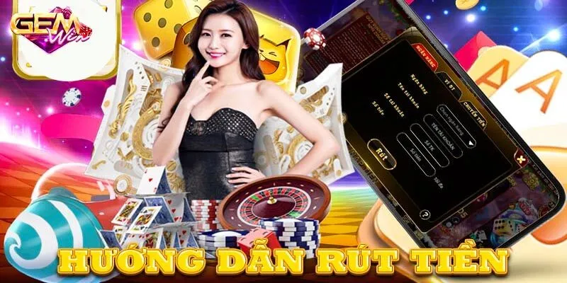 Rút tiền Gemwin cần có những điều kiện gì