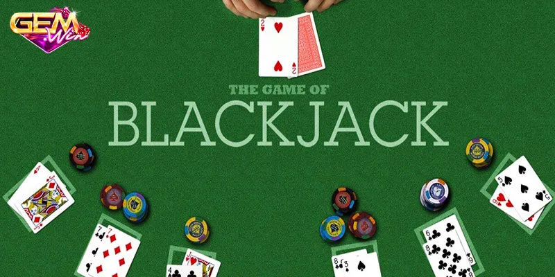 Giới thiệu cơ bản Blackjack online
