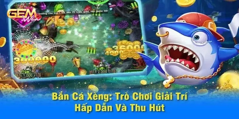 Luật chơi bắn cá xèng tại Gemwin